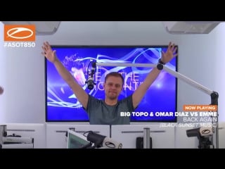 Bigtopo omar diaz vs emme back again [#asot850part2]