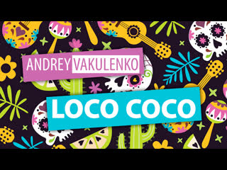 Andrey vakulenko loco coco