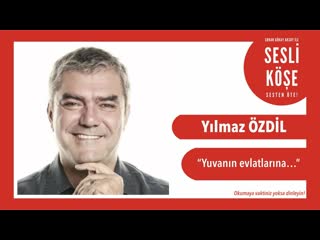 Yılmaz özdil yuvanın evlatlarına sesli köşe 26 kasım 2019 salı