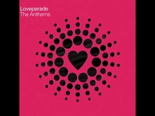 Hymny love parade 1996 2010, love parade anthems 1996 2010