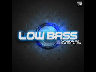 Bass bastards feat stella j fox low bass [clubmasters records]