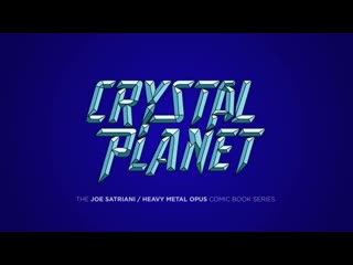 Анонс комикса джо сатриани "crystal planet"