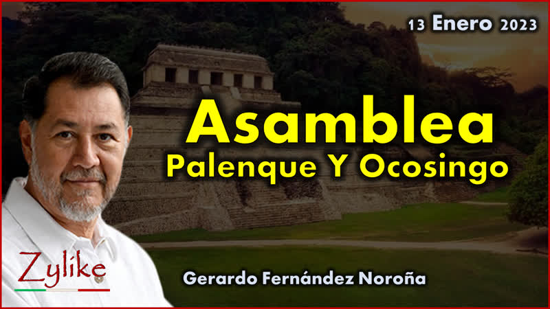 Noroña asamblea en palenque y ocosingo chiapas 14 enero 2023