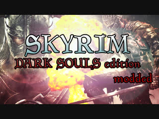 Skyrim dark souls edition (modded) / ashen one pukan (rus)