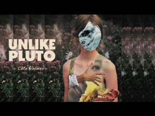 Unlike pluto late bloomer (teaser)