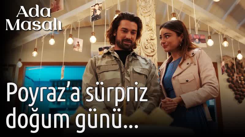 Ada masalı 23 bölüm poyraza sürpriz doğum günü