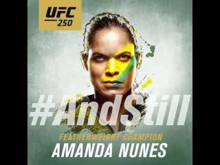 #ufc250 #andstill amanda nunes