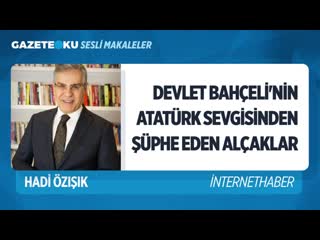 078 devlet bahçeli̇'ni̇n atatürk sevgi̇si̇nden şüphe edenler! (hadi özışık gazeteoku sesli makale) mp4