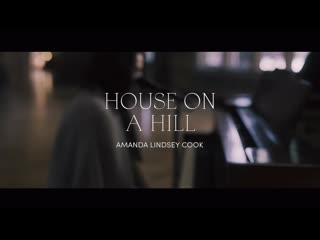 Amanda lindsey cook house on a hill