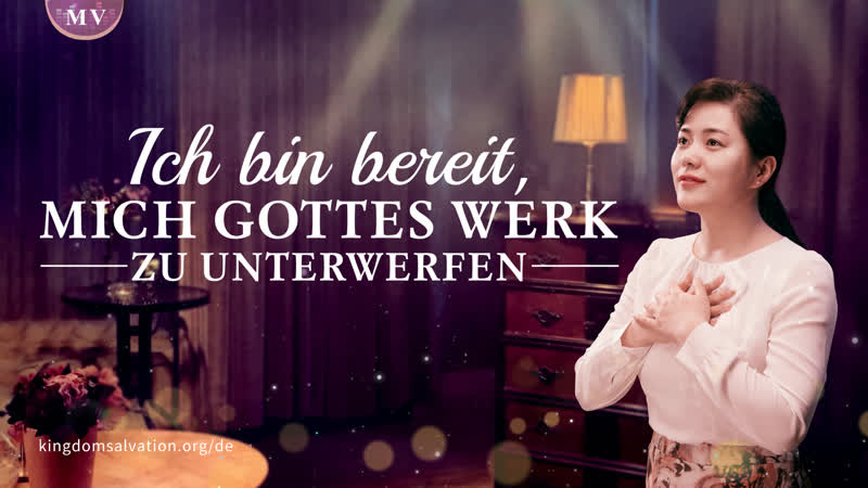 Christliches musikvideo ich bin bereit, mich gottes werk zu unterwerfen | gottes liebe rettete mich