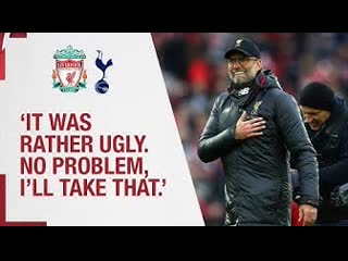 Klopp's tottenham hotspur reaction | 'it was rather ugly, but i'll take that '