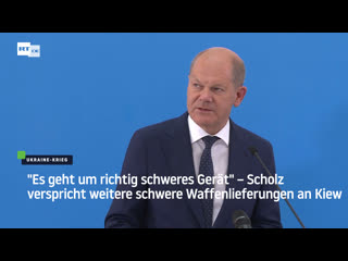 "es geht um richtig schweres gerät" – scholz verspricht weitere schwere waffenlieferungen an kiew