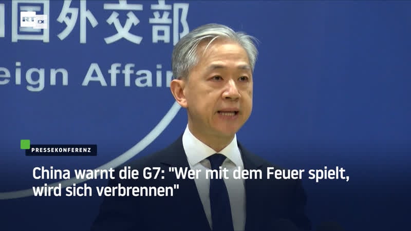 China warnt die g7 "wer mit dem feuer spielt, wird sich verbrennen"