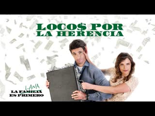 В погоне за наследством (2019) locos por la herencia