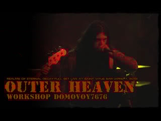 Outer heaven realms of eternal decay/full set live at saint vitus bar (april 7, 2019)