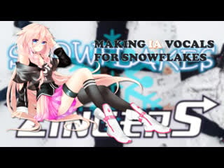 Making ia vocals for snowflakes