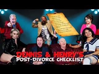 Дэнниc и генри список дел после развода (2021) dennis & henry's post divorce checklist