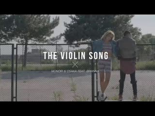 Monoir, osaka feat brianna the violin song