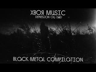 🌲 black metal compilation | depresjon og død | dsbm | #xwojamusic | хвоя подкаст