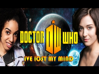 Doctor who ive iost my mind