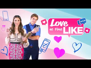 Любовь с первого лайка (2023) love at first like