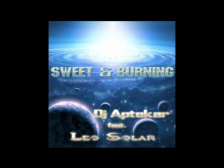 Dj aptekar feat leo solar sweet burning