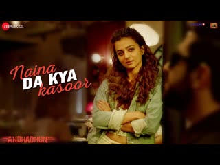 Naina da kya kasoor | andhadhun | стреляйте в пианиста | indian films | rus sub