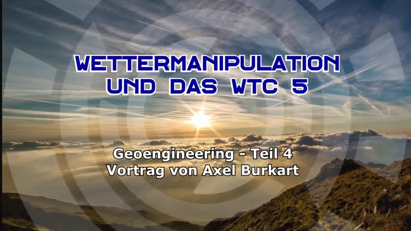 Wettermanipulation durch emp waffen und rätsel um das world trade center wtc 5 (geoengineering 4) axel burkart