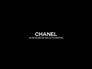 Chanel os detalhes da sua alta costura