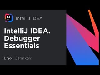 Intellij idea debugger essentials (2021)