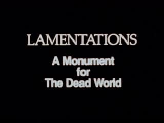 Lamentations a monument to the dead world, part 1 the dream of the last historian (1985) r bruce elder