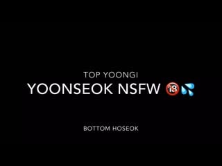 Yoonseok nsfw | yoongi top! hoseok bottom!