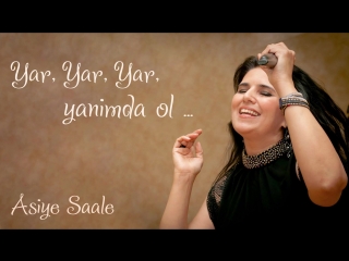 Asi̇ye saale yar, yar, yar, yanimda ol (kaver – version)