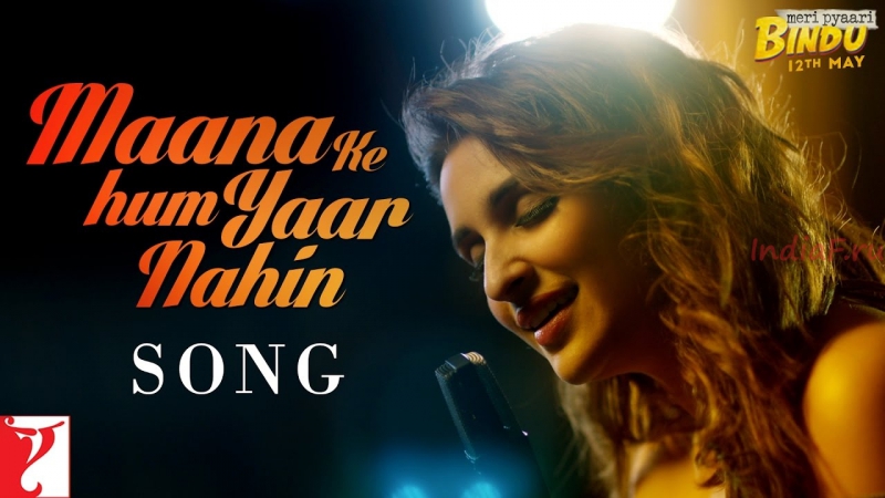 Maana ke hum yaar nahin song meri pyaari bindu ayushmann khurrana parineeti chopra