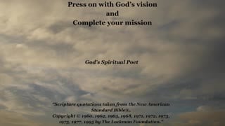 Press on with god's vision and complete your mission (revised)