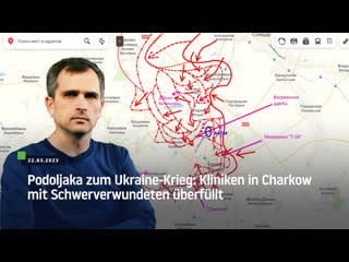 Podoljaka zum ukraine krieg kliniken in charkow mit schwerverwundeten überfüllt