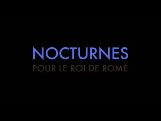 Nocturnes for the king of rome / nocturnes pour le roi de rome (2005) dir jean charles fitoussi