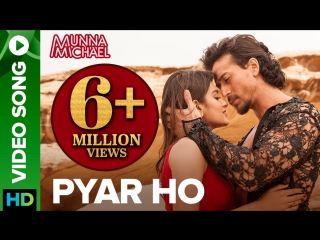 Pyar ho video song munna michael tiger shroff & nidhhi agerwal vishal & sunidhi