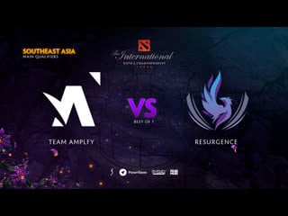 Team amplfy vs resurgence, ti9 qualifiers sea, bo1 [mila]