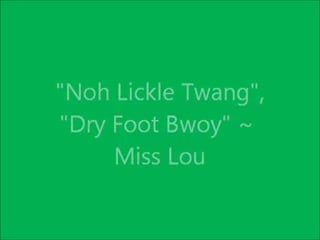 Miss lou noh lickle twang