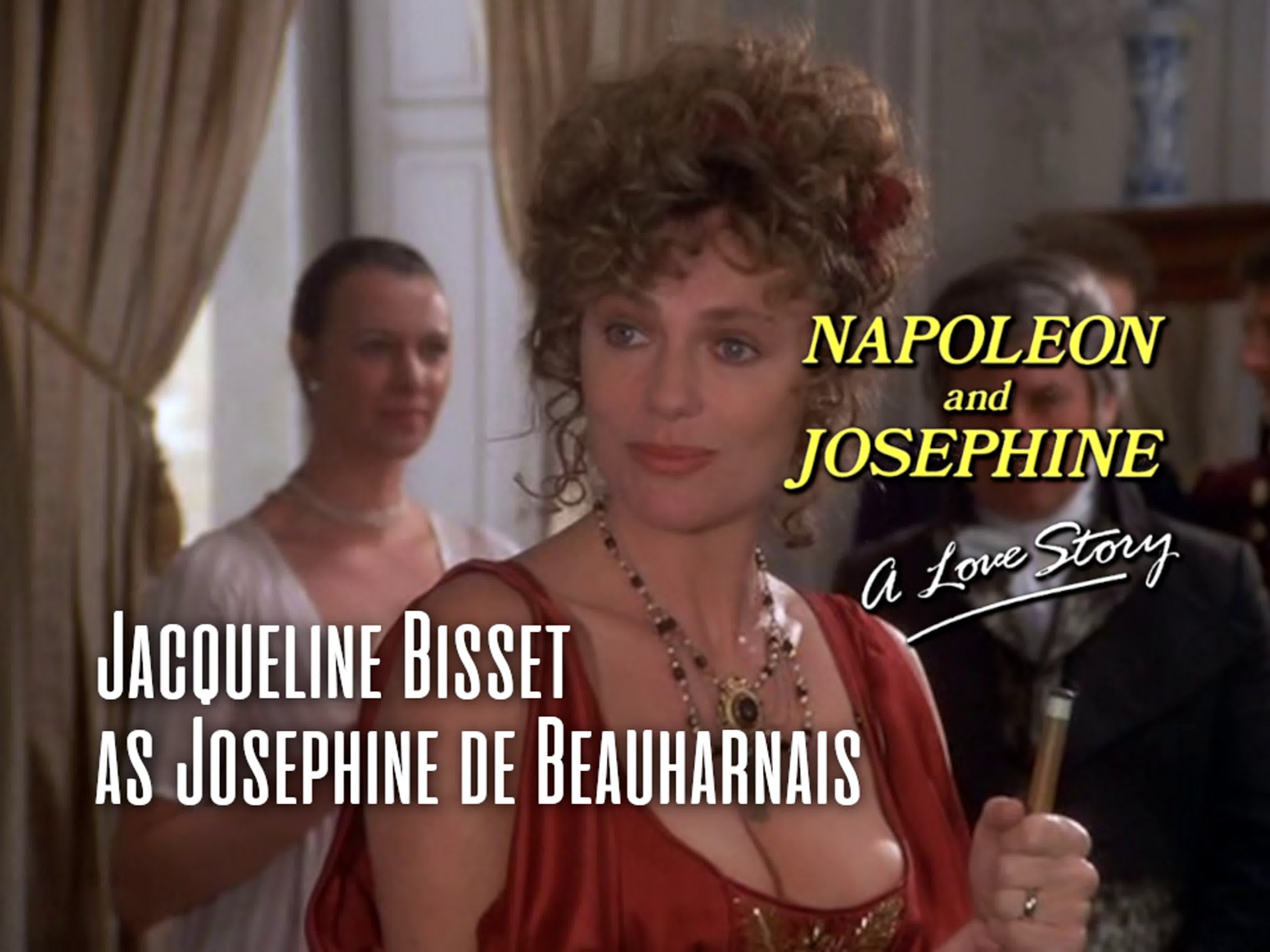 Jacqueline bisset as josephine (napoleon and josephine a love story, 1987)