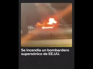 Bombardero supersónico estadounidense b 1b lancer queda destruido en un incendio