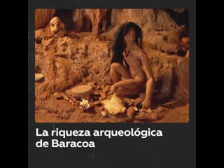 ¿qué secretos oculta la historia de baracoa?