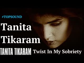 Tanita tikaram ► twist in my sobriety [1988]