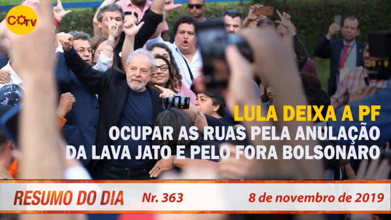 Lula deixa a pf ocupar as ruas pela anulação da lava jato e pelo fora bolsonaro resumo do dia 363