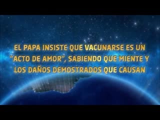 El papa insiste que las vacunas es un "acto de amor", sabiendo los daños demostrados que causan