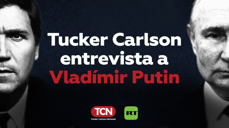 Tucker carlson entrevista a vladímir putin