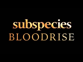 Subspecies bloodrise | first look