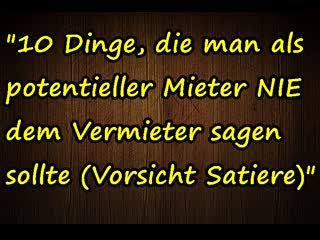 "10 dinge, die man als potentieller mieter nie dem vermieter sagen sollte (vorsicht mit satieren)!!!"