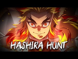 Hashira hunt | demon slayer【amv】